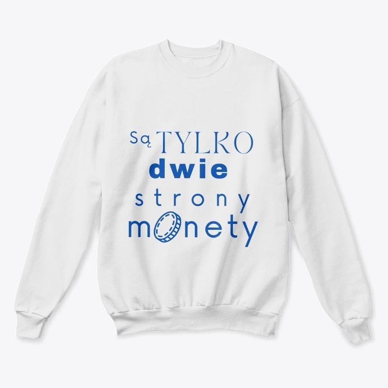 Sa TYLKO dwie strony monety