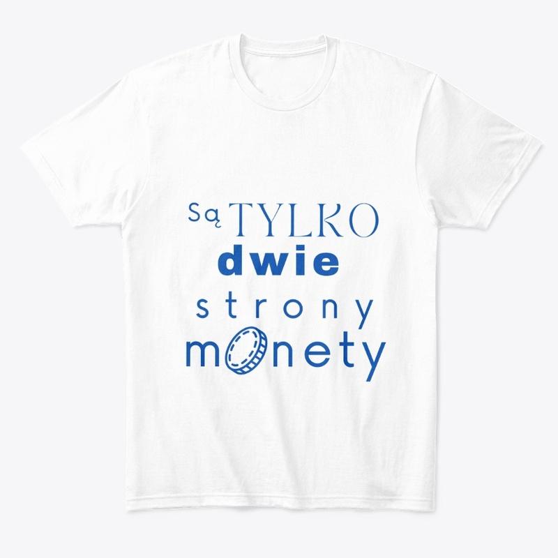 Sa TYLKO dwie strony monety