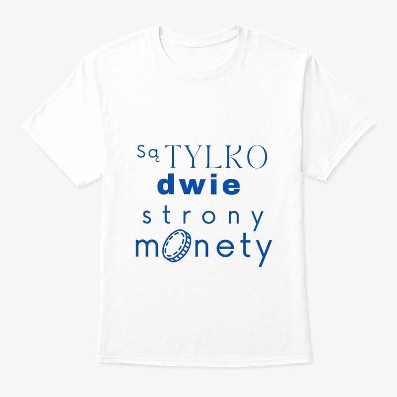 Sa TYLKO dwie strony monety